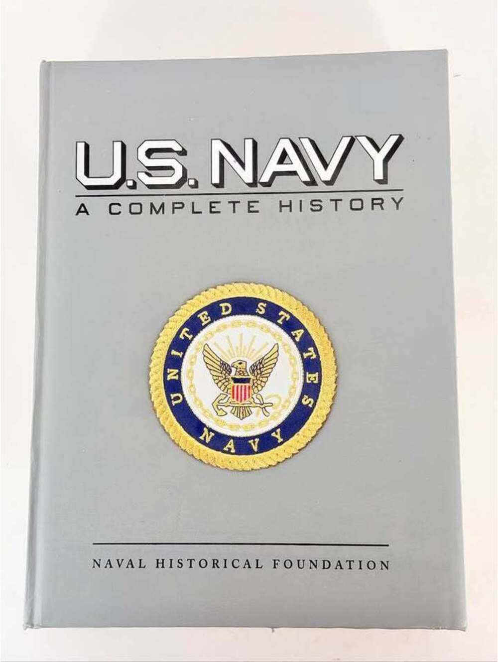U.S. Navy: A Complete History Hardcover Book (2003)